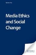Cover: Media Ethics and Social Change - Edinburgh University Press