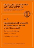 Cover: Geographische Forschung im Mittelmeerraum und in der Neuen Welt - Universit&auml;t Passau Lehrstuhl f. Anthropogeographie