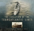 Cover: The Evolution of the Transatlantic Liner - The History Press Ltd