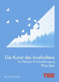 Abbildung von: Die Kunst des Innehaltens - Fischer Taschenbuch