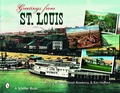 Cover: Greetings From St. Louis - Schiffer Publishing Ltd