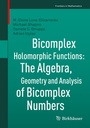 Cover: Bicomplex Holomorphic Functions - Birkh&auml;user