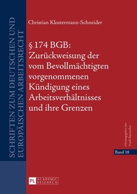 Abbildung von: § 174 BGB: Zurückweisung der vom Bevollmächtigten vorgenommenen Kündigung eines Arbeitsverhältnisses und ihre Grenzen - Peter Lang Verlag