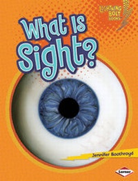 Enlarge image Cover: What is Sight? - Lerner Books