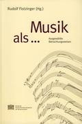 Cover: Musik als... - Verlag der &ouml;sterreichischen Akademie der Wissenschaften