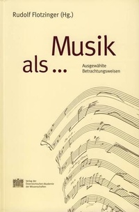 Enlarge image Cover: Musik als... - Verlag der österreichischen Akademie der Wissenschaften