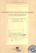 Cover: Osmanische Beamtenschreiben und Privatbriefe der Zeit S&uuml;leymans des Pr&auml;chtigen aus dem Haus-, Hof- und Staatsarchiv zu Wien - Verlag der &ouml;sterreichischen Akademie der Wissenschaften