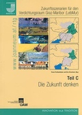 Cover: Zukunftsszenarien f&uuml;r den Verdichtungsraum Graz-Maribor (LebMur) - Verlag der &ouml;sterreichischen Akademie der Wissenschaften