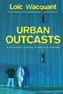 Cover: Urban Outcasts - Polity Press