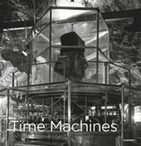 Enlarge image Cover: Stanley Greenberg . Time Machines - Hirmer
