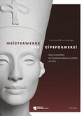 Cover: Meisterwerke der Gipsformerei - Hirmer