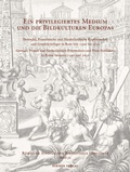 Cover: Ein privilegiertes Medium und die Bildkulturen Europas - Hirmer