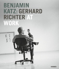 Abbildung von: Benjamin Katz: Gerhard Richter at work - Hirmer