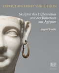Cover: Sammlung Ernst von Sieglin - Skulptur des Hellenismus und der Kaiserzeit aus &Auml;gypten - Hirmer