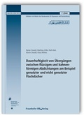 Cover: Dauerhaftigkeit von &Uuml;berg&auml;ngen zwischen fl&uuml;ssigen und bahnenf&ouml;rmigen Abdichtungen am Beispiel genutzter und nicht genutzter Flachd&auml;cher. Abschlussbericht - Fraunhofer IRB Verlag