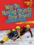 Cover: Why Do Moving Objects Slow Down? - Lerner Publications (Tm)