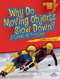 Enlarge image Cover: Why Do Moving Objects Slow Down? - Lerner Publications (Tm)