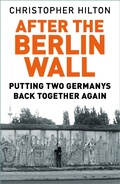 Cover: After the Berlin Wall - The History Press Ltd