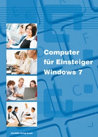 Abbildung von: Computer für Einsteiger mit Windows 7 - BILDNER Verlag
