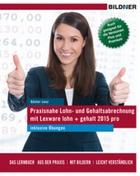 Abbildung von: Praxisnahe Lohn- und Gehaltsabrechnung mit Lexware lohn + gehalt - BILDNER Verlag