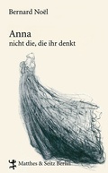 Cover: Anna - nicht die, die ihr denkt - Matthes & Seitz Berlin