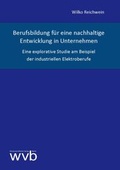 Cover: Berufsbildung f&uuml;r eine nachhaltige Entwicklung in Unternehmen - wvb Wissenschaftlicher Verlag Berlin