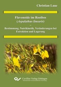 Cover: Flavonoide im Rooibos (Alphalathus linearis) - Bestimmung, Nutrikinetik Ver&auml;nderung bei Extraktion und Lagerung - Cuvillier Verlag