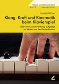 Cover: Klang, Kraft und Kinematik beim Klavierspiel - Wi&szlig;ner-Verlag