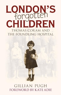 Enlarge image Cover: London's Forgotten Children - The History Press Ltd