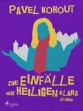 Cover: Die Einf&auml;lle der heiligen Klara - Lindhardt og Ringhof Forlag