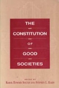 Cover: The Constitution of Good Societies - Pennsylvania State University Press