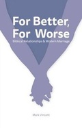 Cover: For Better, for Worse - Christadelphian Magazine & Publishing Association Ltd