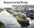 Cover: Railway on the Water - Milepost Research