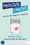Cover: Prostate Cancer: The Life and Times of a Survivor - Swift Publishing