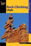 Cover: Rock Climbing Utah - Falcon Guides