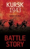 Cover: Battle Story: Kursk 1943 - The History Press Ltd