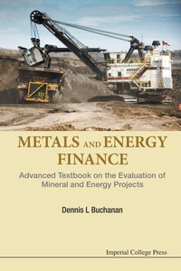 Abbildung von: Metals And Energy Finance: Advanced Textbook On The Evaluation Of Mineral And Energy Projects - Imperial College Press
