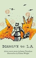 Cover: DISSOLVE to: L.A. - The Emma Press