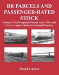 Cover: BR Parcels and Passenger-Rated Stock: Self-Propelled Parcels Vans, TPOs and Car-Carrying Vehicles for Motorail Services: 3 - Kestrel Railway Books