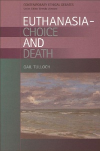 Enlarge image Cover: Euthanasia - Choice and Death - Edinburgh University Press