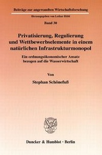 Abbildung von: Privatisierung, Regulierung und Wettbewerbselemente in einem natürlichen Infrastrukturmonopol - fibre