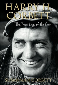 Abbildung von: Harry H. Corbett: The Front Legs of the Cow - The History Press Ltd