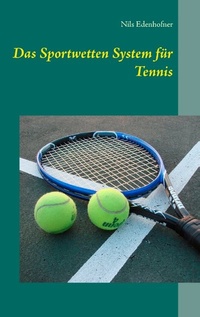 Abbildung von: Das Sportwetten System für Tennis - BoD - Books on Demand