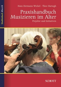 Abbildung von: Praxishandbuch Musizieren im Alter - Schott Music