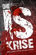 Cover: Die IS-Krise - Missionswerk Mitternachtsruf