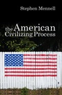 Cover: The American Civilizing Process - Polity Press