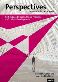 Enlarge image Cover: Self-induced Shocks: Mega-Projects and Urban Development - JOVIS Verlag