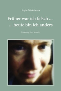 Abbildung von: Früher war ich falsch ... heute bin ich anders - Westarp BookOnDemand