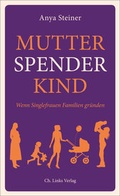 Cover: Mutter, Spender, Kind - Christoph Links Verlag