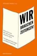 Cover: Wir brauchen Zeitungen! - Herbert von Halem Verlag